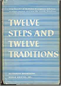 AA Twelve Steps and Twelve Traditions